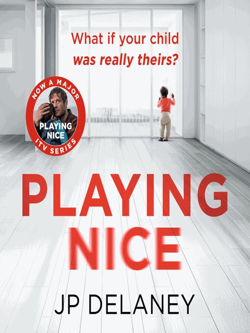 Title details for Playing Nice by J.P. Delaney - Available